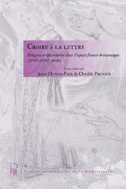 Croire à la lettre - Religion et épistolarité dans l’espace franco-britannique (XVIIe - XVIIIe siècle)