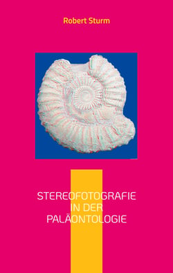 Stereofotografie in der Paläontologie - Eine kurze Einführung mit Bildbeispielen