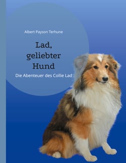 Lad, geliebter Hund - Die Abenteuer des Collie Lad