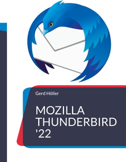 Mozilla Thunderbird '22 - ...eine Anleitung für Einsteiger