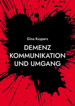 Demenz Kommunikation und Umgang - Nicht das D Wort sagen