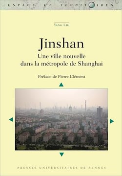 Jinshan - Une ville nouvelle dans la métropole de Shanghai