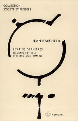 Les fins dernières - Éléments d'éthique et d'éthologie humaine