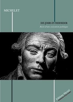 Dix jours en Thermidor - Récit d'une exécution politique