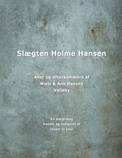 Slægten Holme Hansen - Aner og efterkommere af Niels og Ane Hansen, Valløby