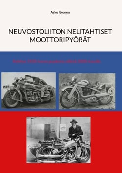 Neuvostoliiton nelitahtiset moottoripyörät - Kehitys 1920-luvun puolesta välistä 2000-luvulle