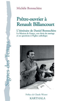 Prêtre-ouvrier à Boulogne-Billancourt. L'itinéraire de Daniel Bonnechère