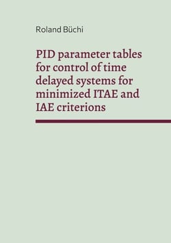 PID parameter tables for control of time delayed systems for minimized ITAE and IAE criterions - The Büchi parameters