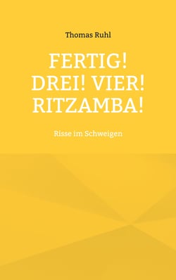 Fertig! Drei! Vier! Ritzamba! - Risse im Schweigen