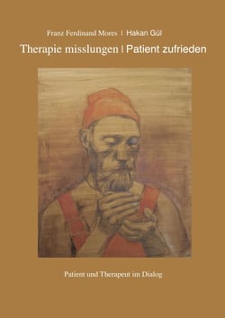 Therapie misslungen - Patient zufrieden - Patient und Therapeut im Dialog