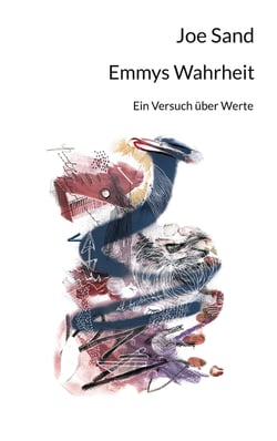 Emmys Wahrheit - Ein Versuch über Werte
