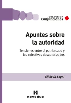 Apuntes sobre la autoridad - Tensiones entre el patriarcado y los colectivos desautorizados