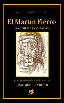El Martín Fierro como literatura de denuncia - La música y la cultura del hombre americano