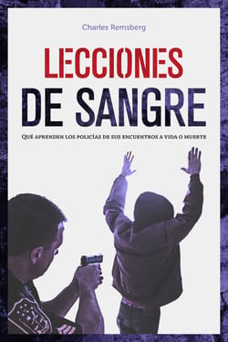 Lecciones de sangre - Qué aprenden los policías de sus encuentros a vida o muerte