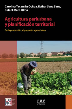 Agricultura periurbana y planificación territorial - De la protección al proyecto agrourbano