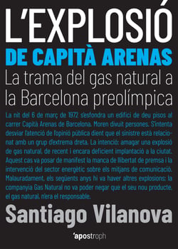 L'explosió de Capità Arenas - La trama del gas natural a la Barcelona preolímpica