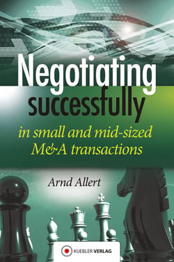 Negotiating successfully - Negotiating successfully in small and mid-sized M&amp;A transactions