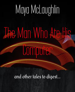 The Man Who Ate His Computer - and other tales to digest...