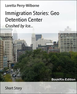 Immigration Stories: Geo Detention Center - Crushed by Ice...