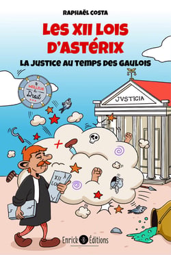 Les 12 lois d'Astérix - La justice au temps des Gaulois