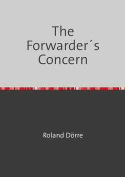 The Forwarder´s Concern - An introduction into the marine liability of forwarders, carriers and warehousemen, the claims handling and the related insurance