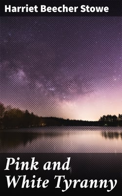 Pink and White Tyranny - A Society Novel