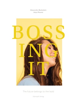 Bossing it - The future belongs to the bold