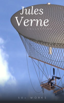 Jules Verne Collection, 33 Works - A Journey to the Center of the Earth, Twenty Thousand Leagues Under the Sea, Around the World in Eighty Days, The Mysterious Island, PLUS MORE!