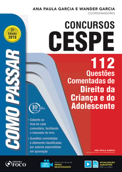 Como passar em concursos CESPE: direito da criança e do adolescente - 112 questões comentadas de direito da criança e do adolescente