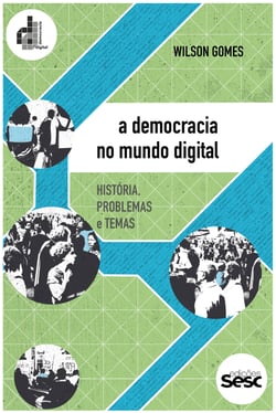 A democracia no mundo digital - História, problemas e temas