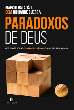 Paradoxos de Deus - Reflexos sobre o louco agir de Deus no mundo