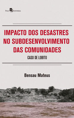 Impacto dos Desastres no Subdesenvolvimento das Comunidades - Caso de Lobito