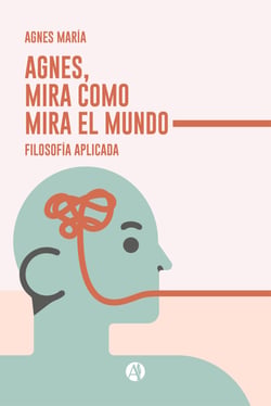 Agnes, mira como mira el Mundo - Filosofía Aplicada
