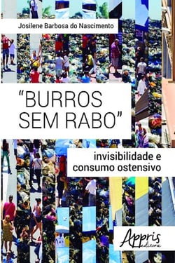 Burros sem rabo - invisibilidade e consumo ostensivo