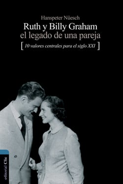 Ruth y Billy Graham - El legado de una pareja