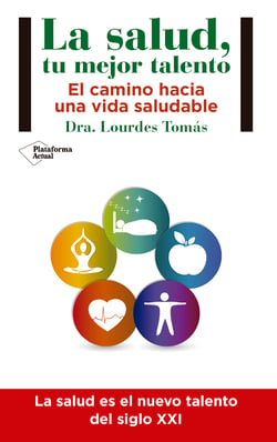 La salud, tu mejor talento - El camino hacia una vida saludable