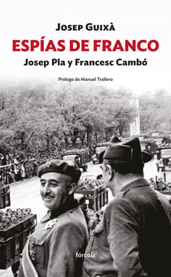 Espías de Franco: Josep Pla y Francesc Cambó - La red de espionaje contra la revolución en Cataluña