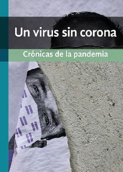 Un virus sin corona - Crónicas de la pandemia