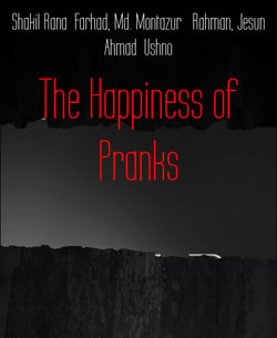 The Happiness of Pranks - GKP