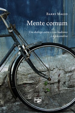 Mente comum - Um diálogo entre o zen-budismo e a psicanálise