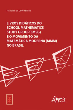 Livros Didáticos do School Mathematics Study Group (SMSG) - e o Movimento da Matemática Moderna (MMM) no Brasil