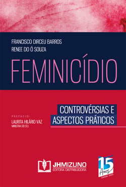 Feminicídio - Controvérsias e aspectos práticos