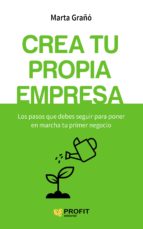 Crea tu propia empresa - Los pasos que debes seguir para poner en marcha tu primer negocio