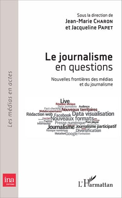 Le journalisme en questions - Nouvelles frontières des médias et du journalisme