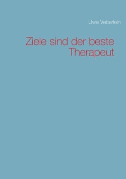 Ziele sind der beste Therapeut