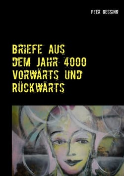 Briefe aus dem Jahr 4000 - vorwärts und rückwärts
