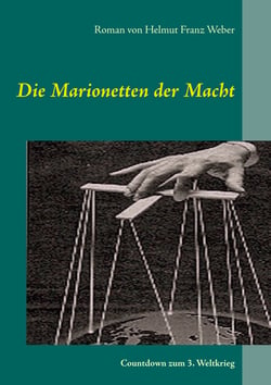 Die Marionetten der Macht - Der Countdown zum 3. Weltkrieg