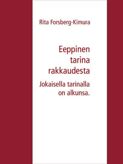 Eeppinen tarina rakkaudesta - Jokaisella tarinalla on alkunsa.