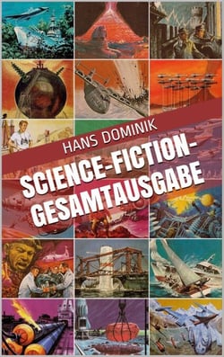 Science-Fiction-Gesamtausgabe - Sämtliche Science-Fiction-Romane in chronologischer Reihenfolge