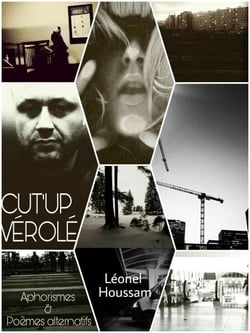 Cut-Up Vérolé - Aphorismes, poèmes alternatifs, pamphlets artisanaux et autres haïkus des derniers jours